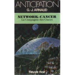 LA COMPAGNIE DES GLACES, NETWORK-CANCER - G.-J. ARNAUD - FLEUVE NOIR