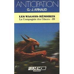 LA COMPAGNIE DES GLACES 28, LES WAGONS-MEMOIRES - G.-J. ARNAUD - FLEUVE NOIR