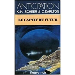 LE CAPTIF DU FUTUR - K.-H. SCHEER - FLEUVE NOIR