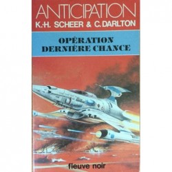 OPERATION DERNIERE CHANCE - K.-H. SCHEER - FLEUVE NOIR
