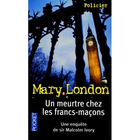 UN MEURTRE CHEZ LES FRANCS-MACONS - MARY LONDON - POCKET