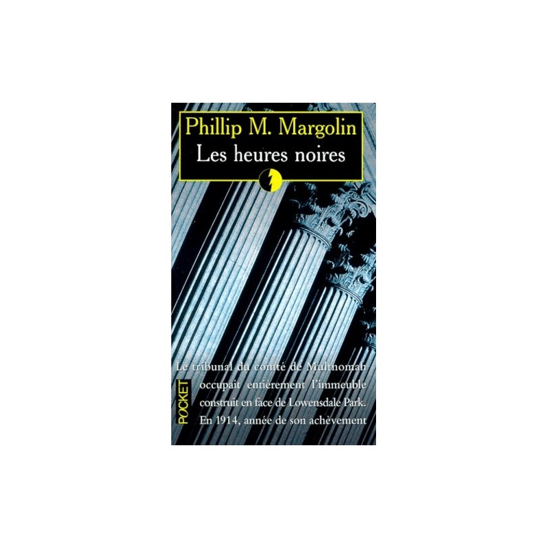 LES HEURES NOIRES - PHILLIP MARGOLIN - POCKET