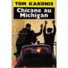 CHICANE AU MICHIGAN - TOM KAKONIS - LIVRE DE POCHE