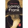 LOVING FRANK - NANCY HORAN - LIVRE DE POCHE