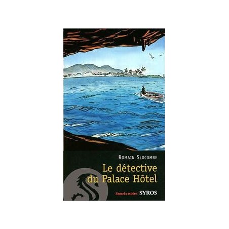 LE DETECTIVE DU PALACE HOTEL - ROMAIN SLOCOMBE - SYROS