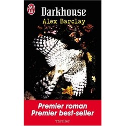 DARKHOUSE - ALEX BARCLAY - J'AI LU