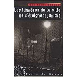 LES LUMIERES DE LA VILLE NE S'ETEIGNENT JAMAIS - JOSE LOUIS BOCQUET - TERRE DE BRUME