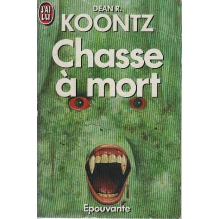 CHASSE A MORT - DEAN KOONTZ - J'AI LU