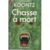 CHASSE A MORT - DEAN KOONTZ - J'AI LU