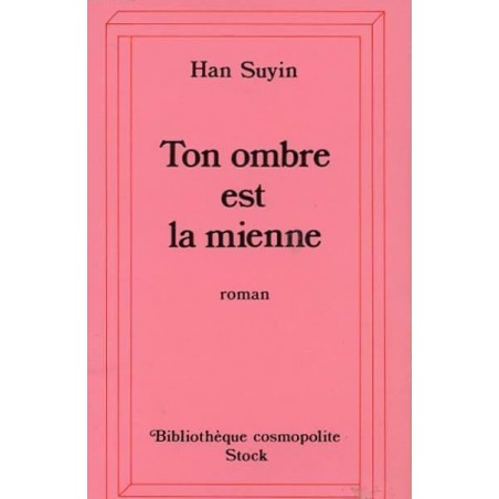 TON OMBRE EST MIENNE - HAN SUYIN - STOCK