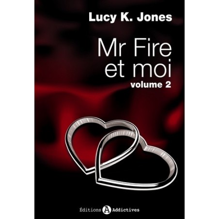 MR FIRE ET MOI 2 - LUCY JONES - ADDICTIVES