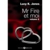 MR FIRE ET MOI 2 - LUCY JONES - ADDICTIVES