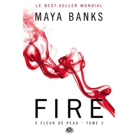 A FLEUR DE PEAU 3, FIRE - MAYA BANKS - BRAGELONNE