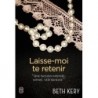LAISSE-MOI TE RETENIR - BETH KERY - J'AI LU