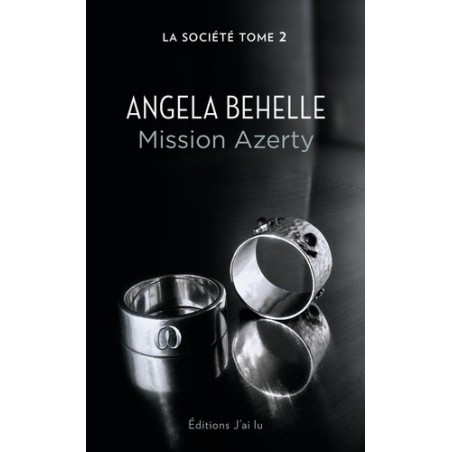 LA SOCIETE 2, MISSION AZERTY - ANGELA BEHELLE - J'AI LU