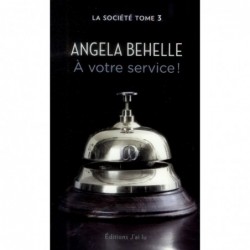 LA SOCIETE 3, A VOTRE SERVICE - ANGELA BEHELLE - J'AI LU