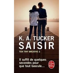 TEN TINY BREATH 3, SAISIR - K. A. TUCKER - LIVRE DE POCHE
