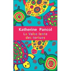LA VALSE LENTE DES TORTUES - KATHERINE PANCOL - LIVRE DE POCHE
