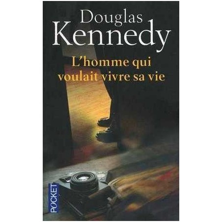 L'HOMME QUI VOULAIT VIVRE SA VIE - DOUGLAS KENNEDY - POCKET