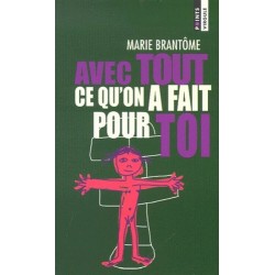 AVEC TOUT CE QU'ON A FAIT POUR TOI - MARIE BRANTOME - SEUIL