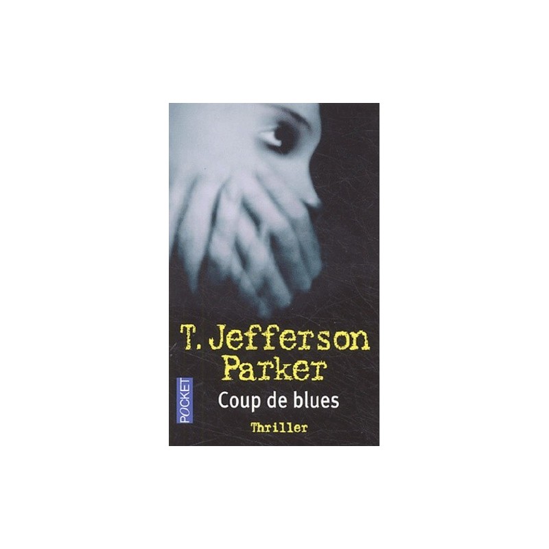 COUP DE BLUES - T. JEFFERSON PARKER - POCKET