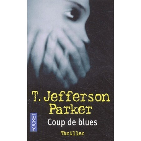 COUP DE BLUES - T. JEFFERSON PARKER - POCKET