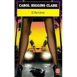L'ACCROC - CAROLE HIGGINS CLARK - LIVRE DE POCHE