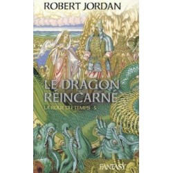 LA ROUE DU TEMPS 5, LE DRAGON REINCARNE - ROBERT JORDAN - FRANCE LOISIR