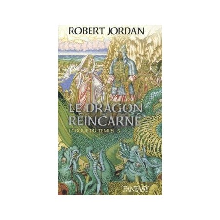 LA ROUE DU TEMPS 5, LE DRAGON REINCARNE - ROBERT JORDAN - FRANCE LOISIR