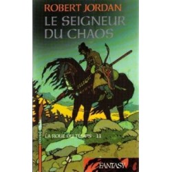 LA ROUE DU TEMPS 11, LE SEIGNEUR DU CHAOS - ROBERT JORDAN - FRANCE LOISIR