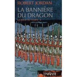 LA ROUE DU TEMPS 4, LA BANIERE DU DRAGON - ROBERT JORDAN - FRANCE LOISIR