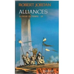 LA ROUE DU TEMPS 16, ALLIANCES - ROBERT JORDAN - FRANCE LOISIR