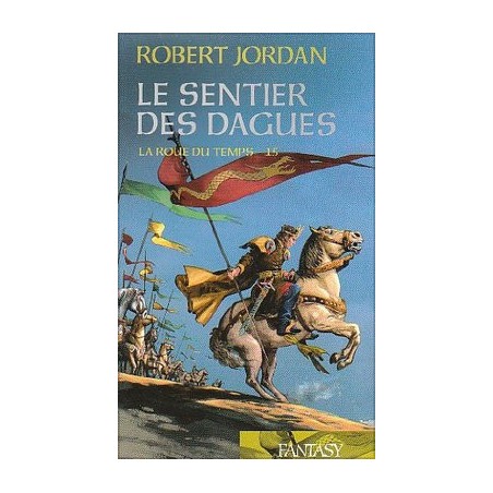 LA ROUE DU TEMPS 15, LE SENTIER DES DAGUES - ROBERT JORDAN - FRANCE LOISIR