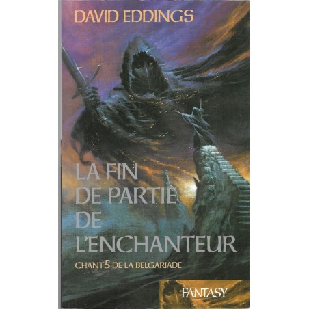 CHANT DE LA BELGARIADE 5, LA FIN DE PARTIE DE L'ENCHANTEUR - DAVID EDDINGS - FRANCE LOISIR