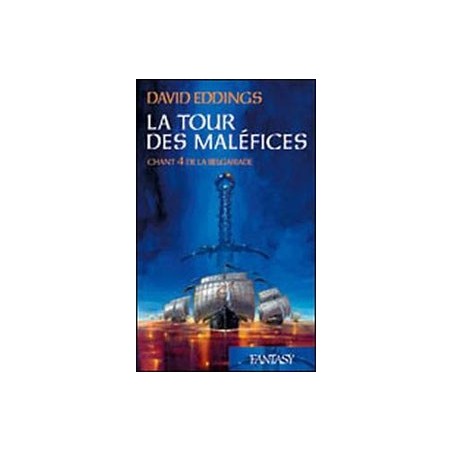 CHANT DE LA BELGARIADE 4, LA TOUR DES MALEFICES - DAVID EDDINGS - FRANCE LOISIR