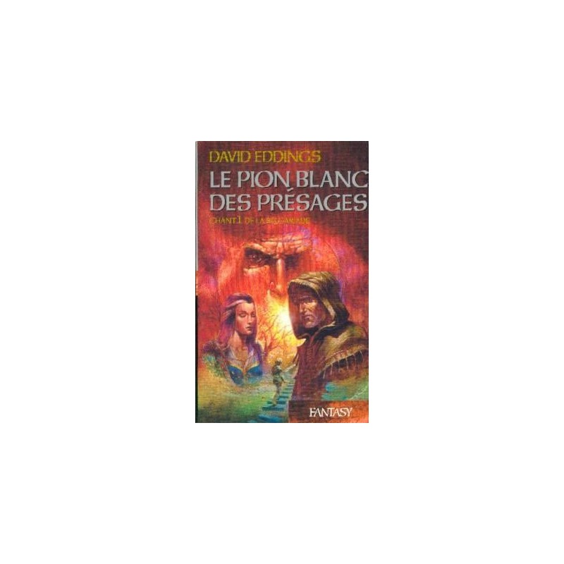 CHANT DE LA BELGARIADE 1, LES PIONS BLANCS DES PRESAGES - DAVID EDDINGS - FRANCE LOISIR