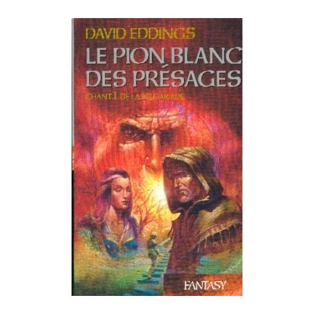 CHANT DE LA BELGARIADE 1, LES PIONS BLANCS DES PRESAGES - DAVID EDDINGS - FRANCE LOISIR