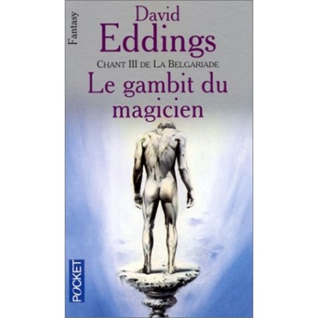 LE CHANT DE LA BELGARIADE 3, LE GAMBIT DU MAGICIEN - DAVID EDDINGS - POCKET