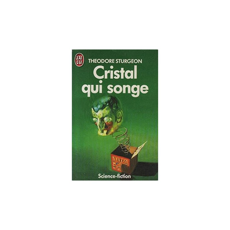 CRISTAL QUI SONGE - THEODORE STURGEON - J'AI LU