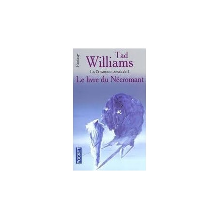 LA CITADELLE ASSIEGEE 1, LE LIVRE DU NECROMANT - TAD WILLIAMS - POCKET