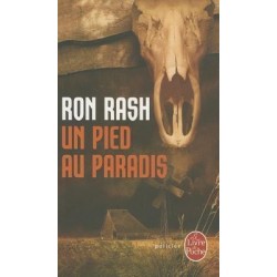 UN PIED AU PARADIS - RON RASH - LIVRE DE POCHE