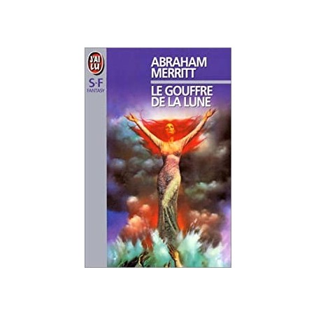 LE GOUFFRE DE LA LUNE - ABRAHAM MERRITT - J'AI LU