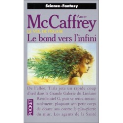 LE VOL DE PEGASE, LE BOND VERS L'INFINI - ANNE MCCAFFREY - POCKET