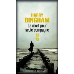 LA MORT POUR SEULE COMPAGNE - HARRY BINGHAM - 10/18