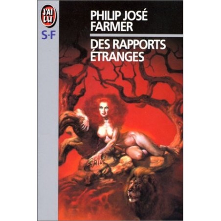 DES RAPPORTS ETRANGES - PHILIP JOSE FARMER - J'AI LU