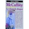 LE CHANT DU DRAGON - ANNE MCCAFFREY - POCKET