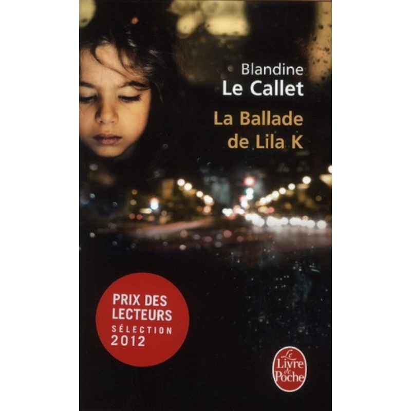 LA BALLADE DE LILA K - BLANDINE LE CALLET - LIVRE DE POCHE