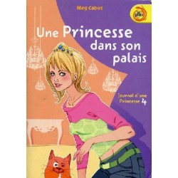 JOURNAL D'UNE PRINCESSE 4, UNE PRINCESSE DANS SON PALAIS - MEG CABOT - FRANCE LOISIR