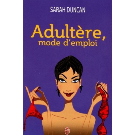 ADULTERE, MODE D'EMPLOI - SARAH DUNCAN - J'AI LU