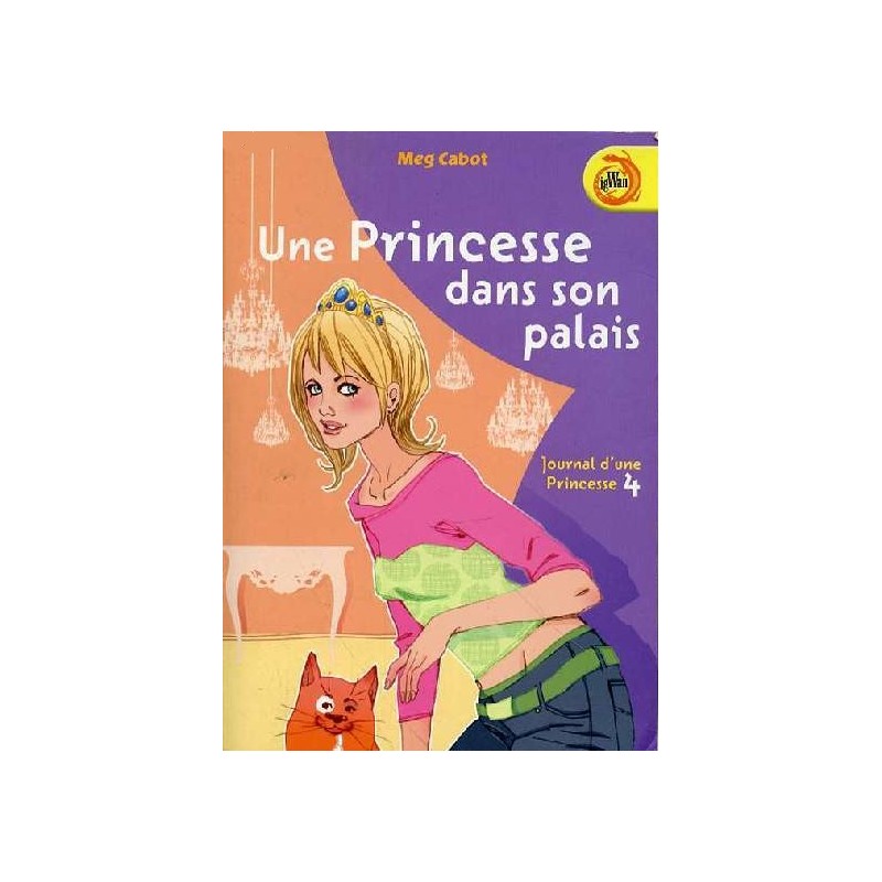 JOURNAL D'UNE PRINCESSE 4, UNE PRINCESSE DANS SON PALAIS - MEG CABOT - FRANCE LOISIR